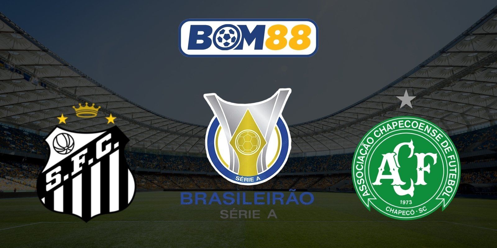 BOM88 Soi kèo Santos vs Chapecoense 04h30 ngày 26/07/2026 - Brasileiro Serie A
