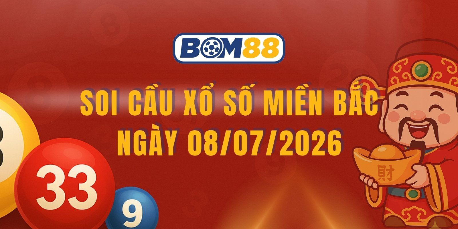 BOM88 Soi cầu XSMB ngày 08/07/2026 - Giải mã cách vận hành con số